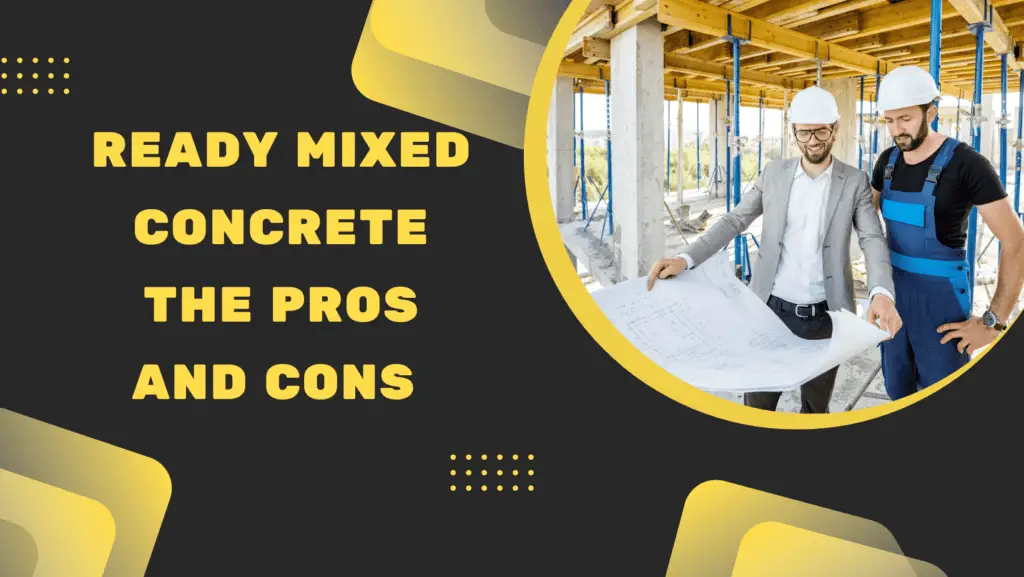 Ready Mixed Concrete The Pros Cons and Cost