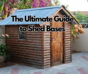 The Ultimate Guide to Shed Bases